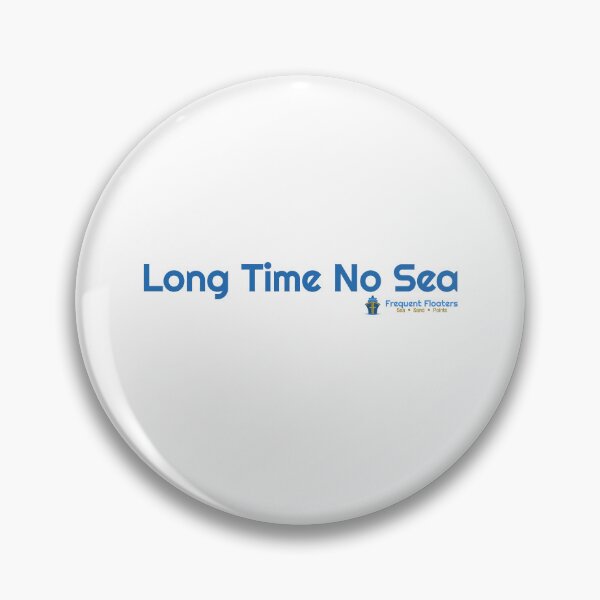 Item preview, Long Time No Sea designed and sold by FrequentFloater.
