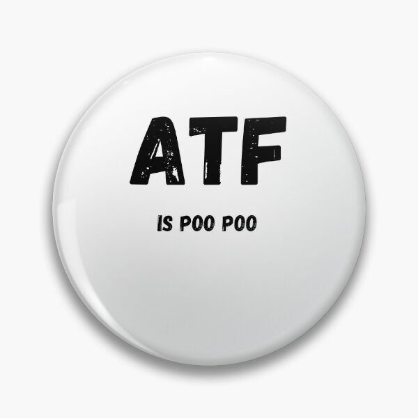 Item preview, ATF IS POO POO designed and sold by Yacearte.