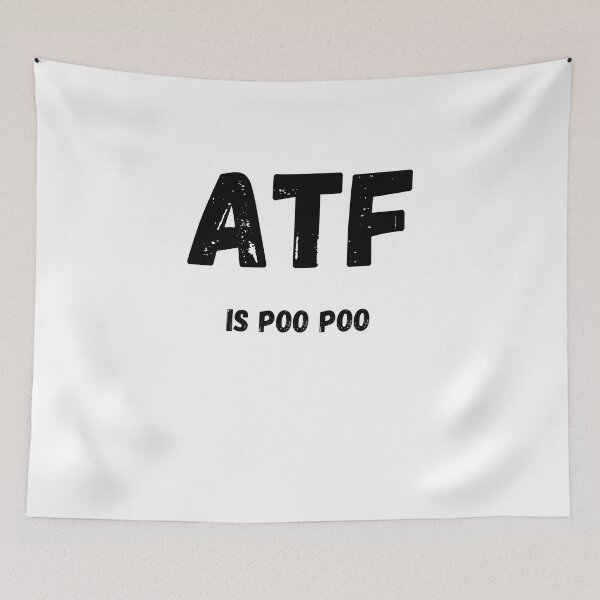 Item preview, ATF IS POO POO designed and sold by Yacearte.