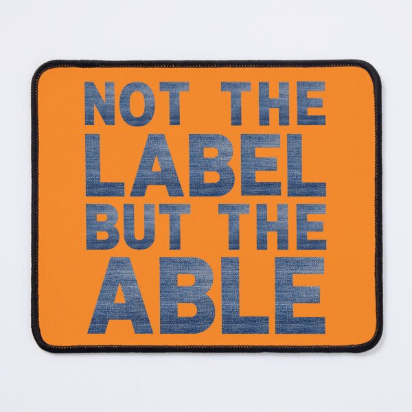 Item preview, Not The Label But The Able designed and sold by GrumpyFella.