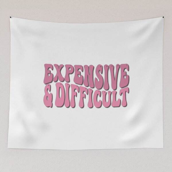 Item preview, Groovy retro Expensive & Difficult design designed and sold by hardscuffle.
