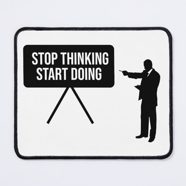 Item preview, Stop Thinking Start Doing designed and sold by gooldenfish.