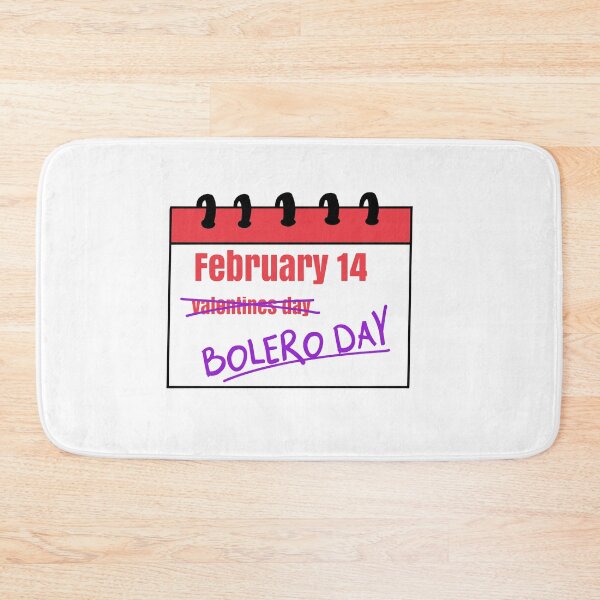 Item preview, Forgot valentines day it's Bolero Day designed and sold by Becky-Marie.