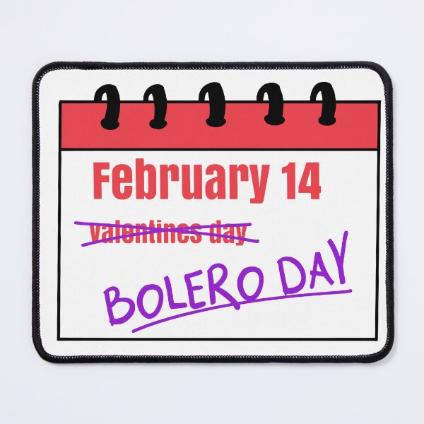 Item preview, Forgot valentines day it's Bolero Day designed and sold by Becky-Marie.