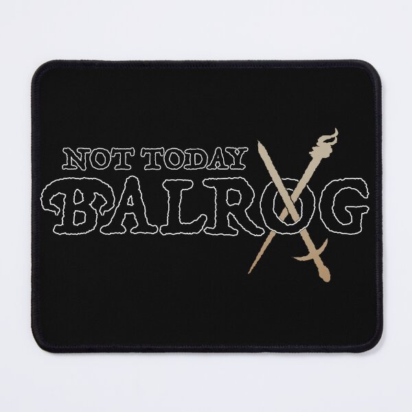 Item preview, Not Today Balrog designed and sold by Birdbrook Academy.