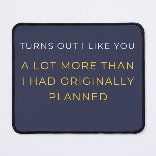 Item preview, Turns out I like you a lot more than i had originally planned designed and sold by Hira Noor.
