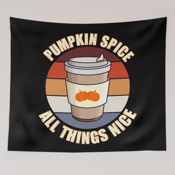 Item preview, Pumpkin spice all things nice  designed and sold by SidTastic .