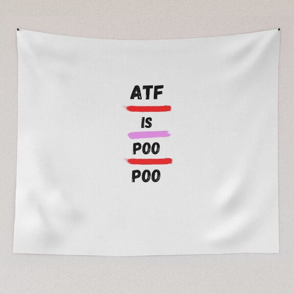 Item preview, ATF IS POO POO designed and sold by Yacearte.
