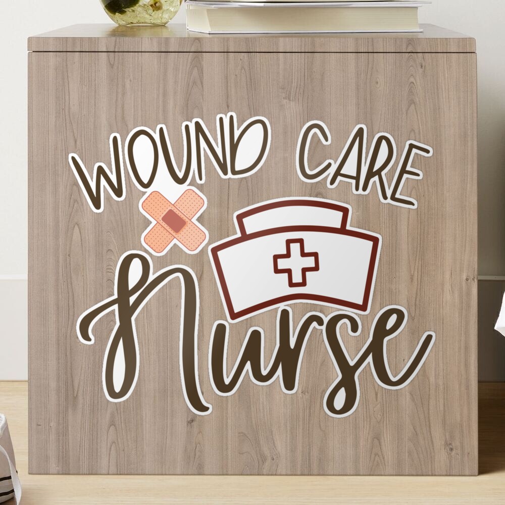 Wound Care Nurse, Gifts for Nurses