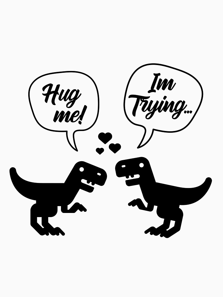 T-Rex Dinosaur Couple Hug Me Valentines Day Funny T-Shirt T-Shirt T-Rex Dinosaur Couple Hug Me Valentines Day Funny T-Shirt T-Shirt