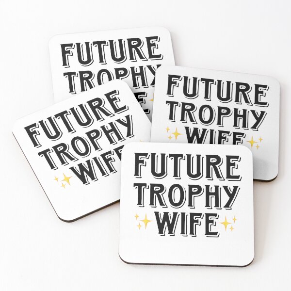Item preview, Future trophy wife designed and sold by abbinagl10.