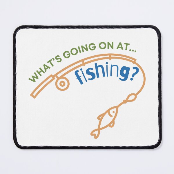 Item preview, What's going on at fishing? designed and sold by holmesar2.