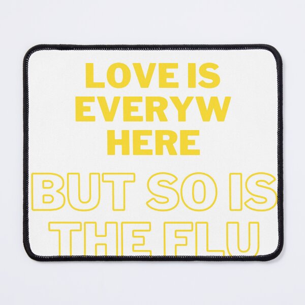 Item preview, Love Is Everywhere But So Is The Flu - T-shirt designed and sold by jebran.