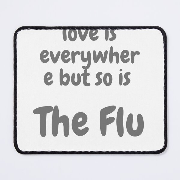 Item preview, Love Is Everywhere But So Is The Flu - T-shirt designed and sold by jebran.