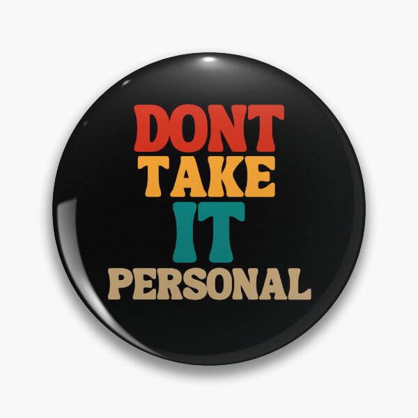 Item preview,  Dont Take It Personal designed and sold by Affyboss6.