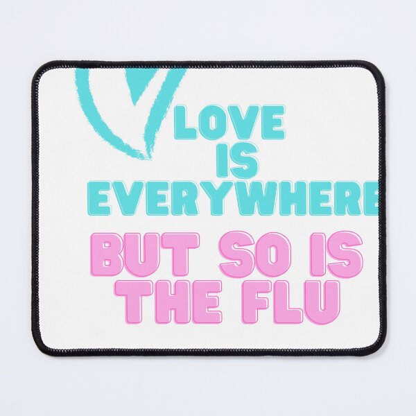 Item preview, Love Is Everywhere But So Is The Flu - T-shirt designed and sold by jebran.