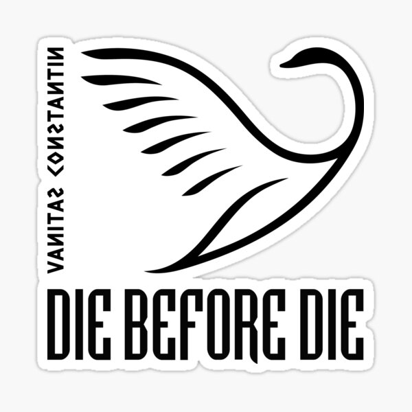 Die Before Die Sticker