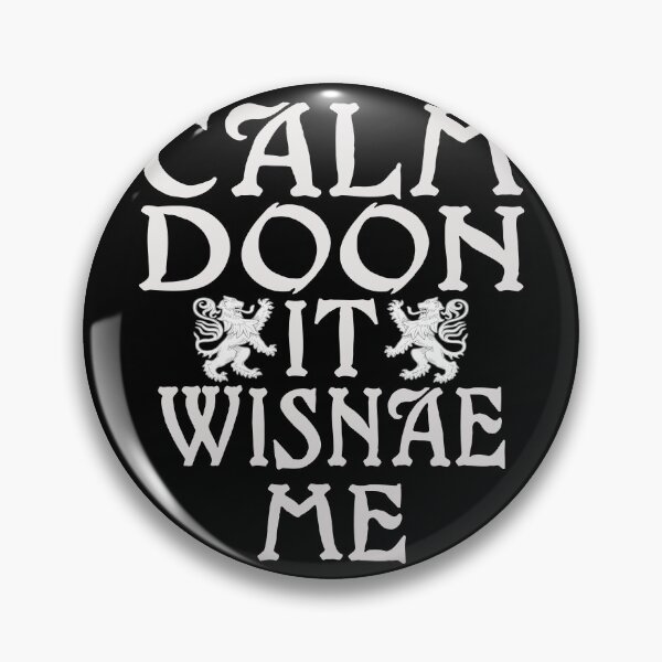 Item preview, CALM DOON IT WISNAE ME Scotland scottish quotes Makes a great gift for Scotland fans, heritage buffs or beard men who wear kilt designed and sold by farare2.