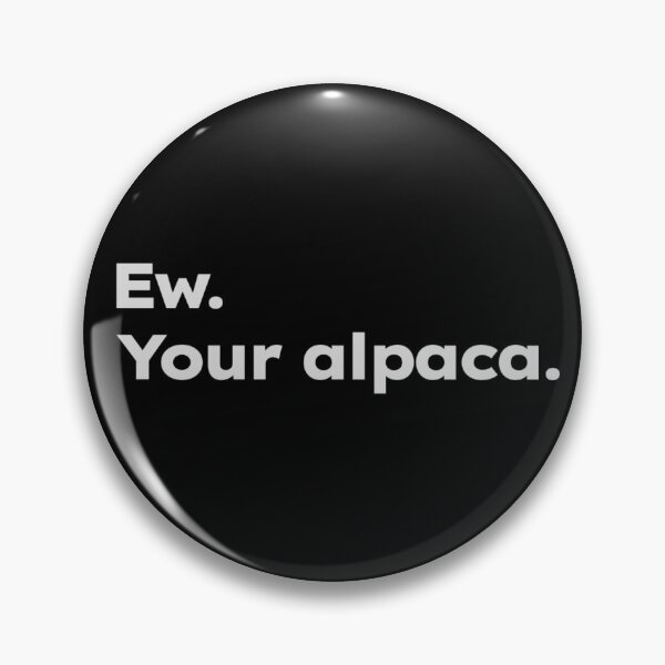 Item preview, Ew. Your alpaca. designed and sold by ShirtProse.
