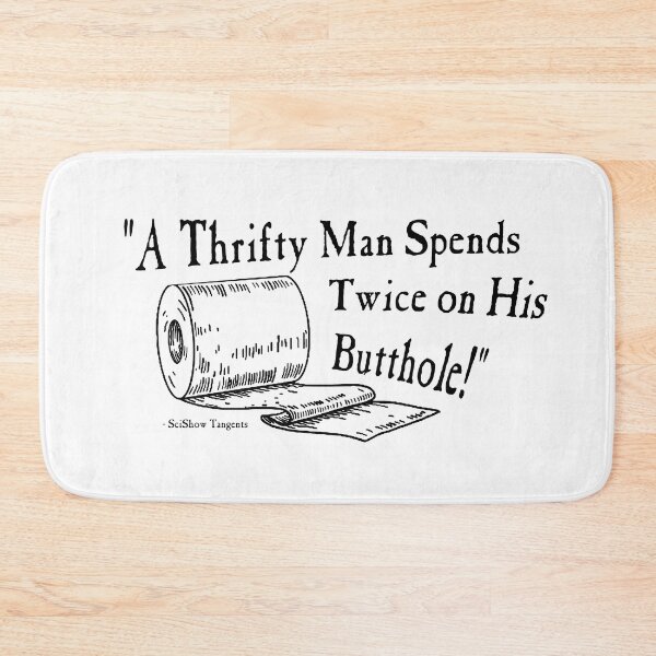 Item preview, Very Salient SciShow Tangents Quote "A Thrifty Man Spends Twice on His Butthole" designed and sold by hyperfix8ion.
