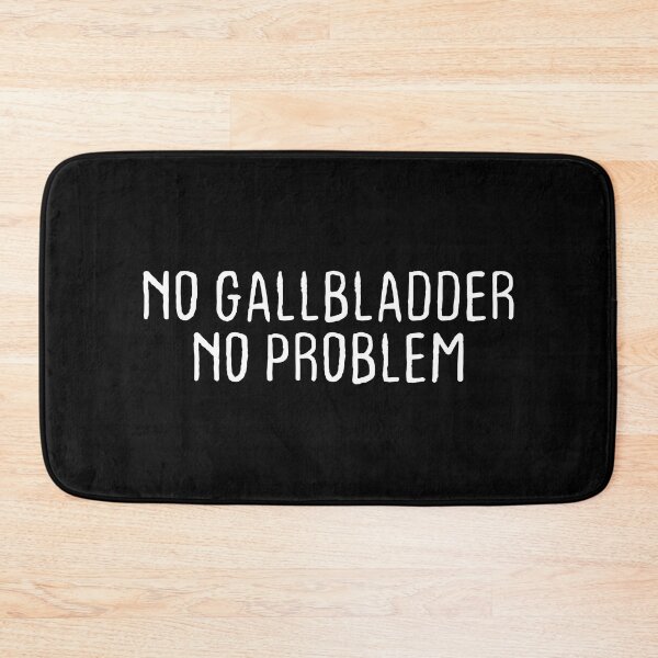 Item preview, No Gallbladder No Problem designed and sold by T-shirt For You.