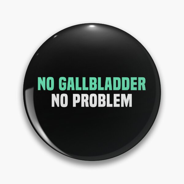 Item preview, No Gallbladder No Problem - Funny Gallbladder Surgery designed and sold by T-shirt For You.