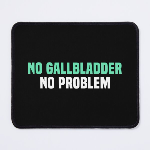 Item preview, No Gallbladder No Problem - Funny Gallbladder Surgery designed and sold by T-shirt For You.