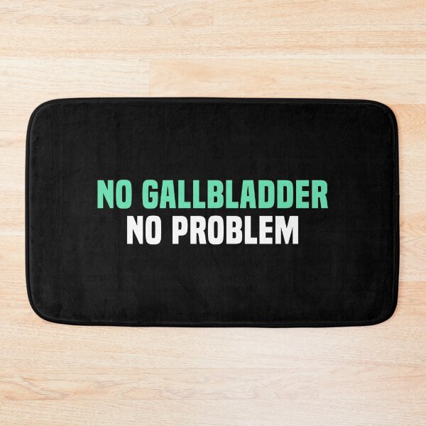 Item preview, No Gallbladder No Problem - Funny Gallbladder Surgery designed and sold by T-shirt For You.