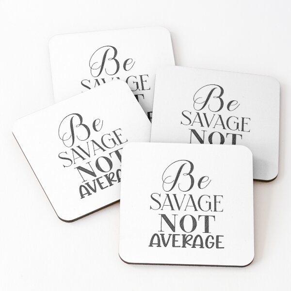 Item preview, Savage, Not Average, be savage not average designed and sold by RedArtsDesign.