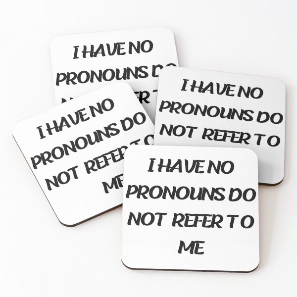 Item preview, i have no pronouns do not refer to me designed and sold by stor11.