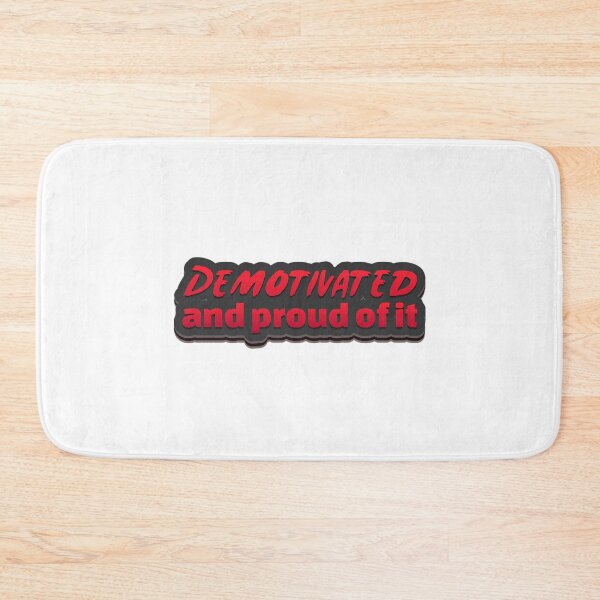 Item preview, Demotivated And Proud Of It designed and sold by GrumpyFella.