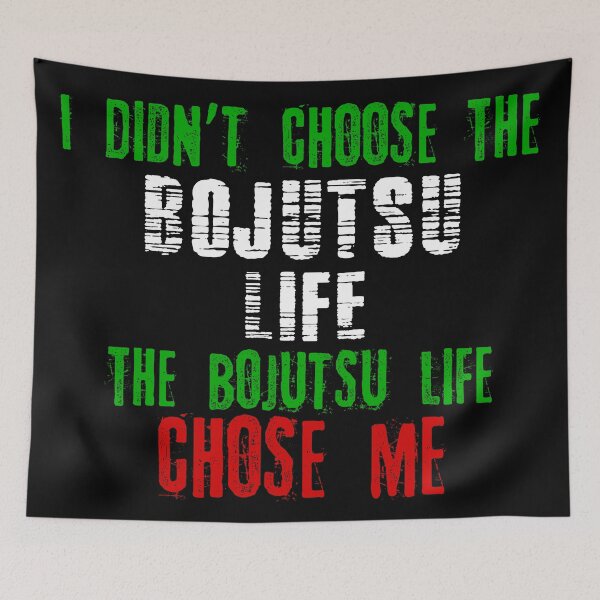 Item preview, I didn't choose the Bojutsu life the Bak Bojutsu chose me designed and sold by MartialArtsNerd.