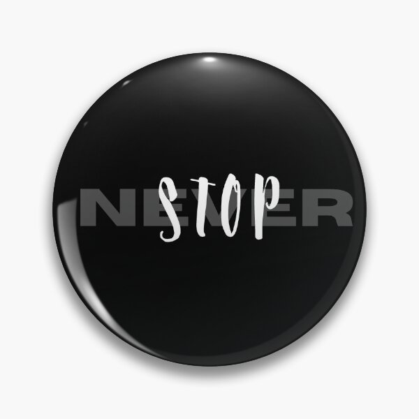 Item preview, NEVER STOP designed and sold by motivationhood.