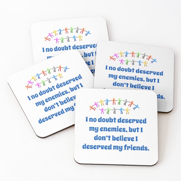 Item preview, I No Doubt Deserve My Enemies - Friendship Quote  designed and sold by CrankyOldDude.