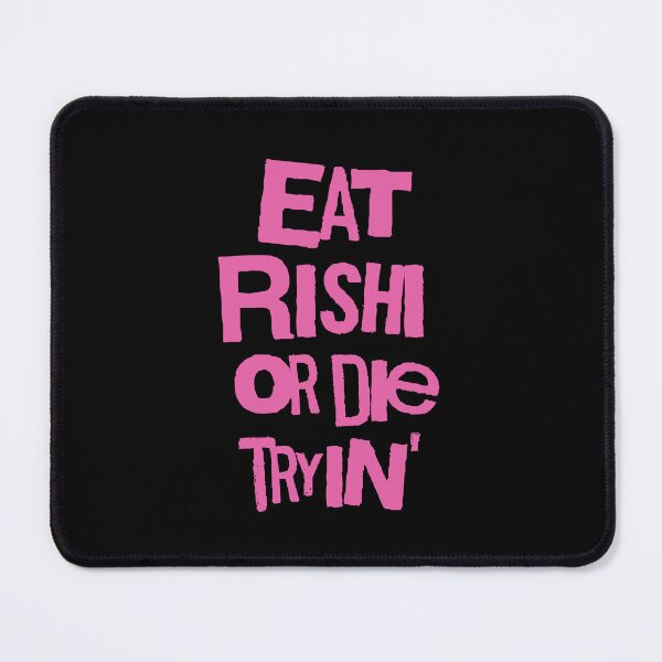 Item preview, Eat Rishi or Die Tryin – Rishi Sunak memes designed and sold by Rigipedia.