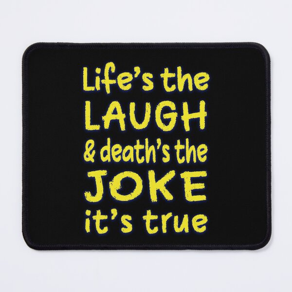 Item preview, Life's the Laugh (Bright Side of Life) designed and sold by dev11588.