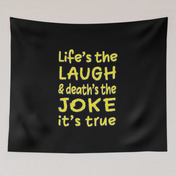 Item preview, Life's the Laugh (Bright Side of Life) designed and sold by dev11588.