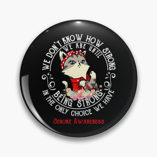 Item preview, Stroke Awareness - WE ARE UNTIL BEING STRONG IN THE ONLY CHOICE WE HAVE designed and sold by RekaJoJo.