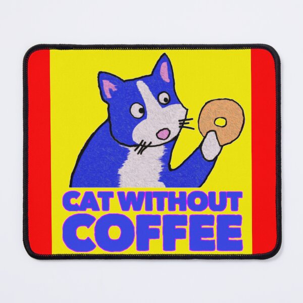 Item preview, CAT WITHOUT COFFEE designed and sold by paulvolker.