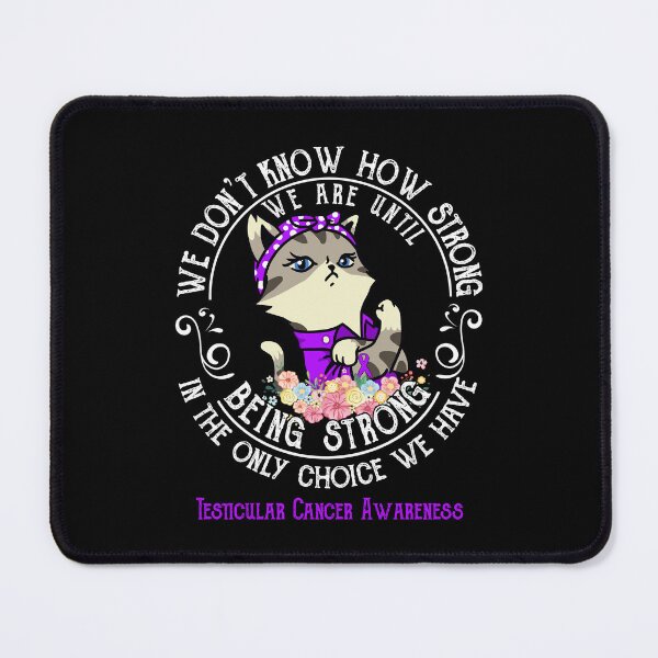 Item preview, Testicular Cancer Awareness - WE ARE UNTIL BEING STRONG IN THE ONLY CHOICE WE HAVE designed and sold by RekaJoJo.