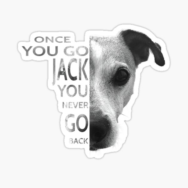 Item preview, Once You Go Jack You never go Back Jack Russell Terrier T-Shirt for Dog Lover designed and sold by BrainCandyClothing.