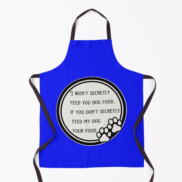 Item preview, I won't secretly feed you dog food if you don't secretly feed my dog your food designed and sold by SlayItHonestly.