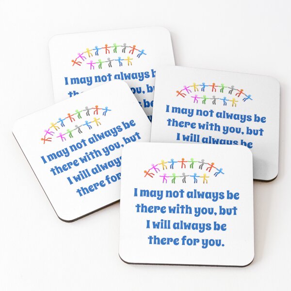 Item preview, I May Not Always Be There With You - Friendship Quote  designed and sold by CrankyOldDude.