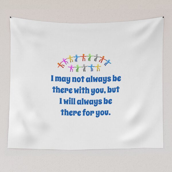 Item preview, I May Not Always Be There With You - Friendship Quote  designed and sold by CrankyOldDude.