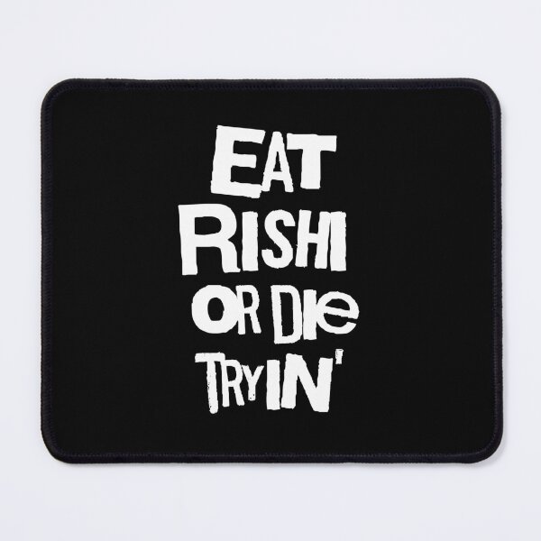 Item preview, Eat Rishi or Die Tryin designed and sold by Rigipedia.