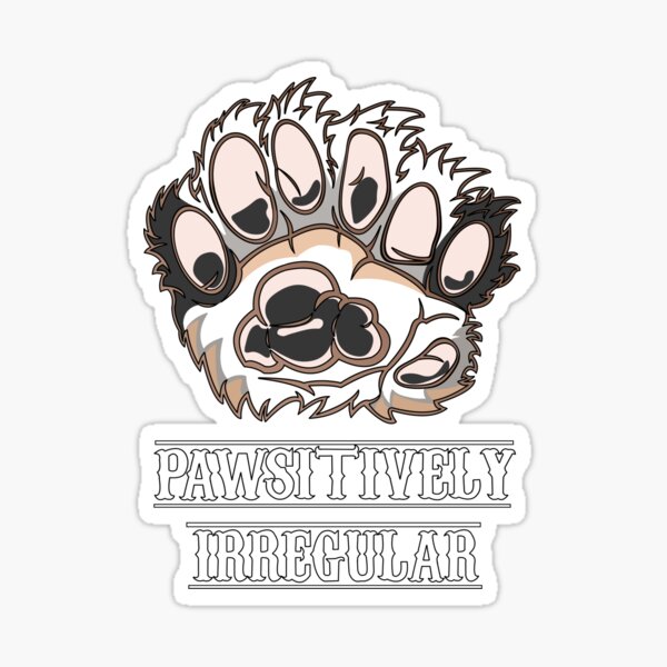 Pawsitively Irregular Sticker