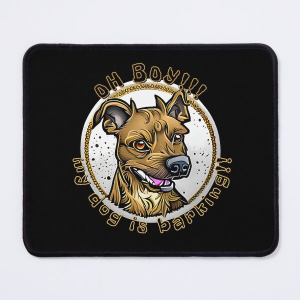 Item preview, Oh Boy My Dogs Are Barking Funny Doggy Puppy designed and sold by kubix81.