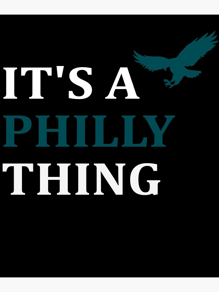 Eagles - It's A Philly Thing - Philadelphia Skyline Poster by fezztee