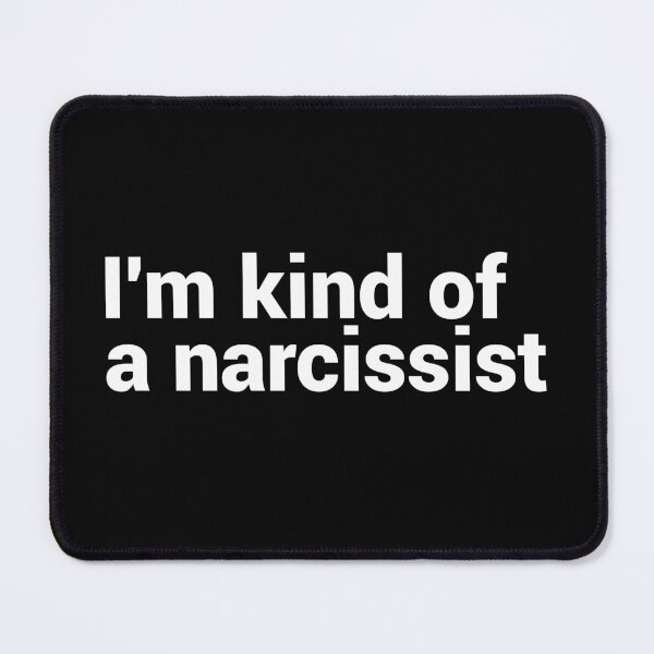 Item preview, I'm Kind of A Narcissist - Funny Narcissist  designed and sold by T-shirt For You.