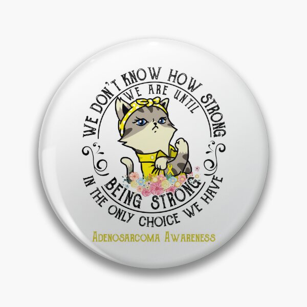 Item preview, Adenosarcoma Awareness - WE ARE UNTIL BEING STRONG IN THE ONLY CHOICE WE HAVE designed and sold by RekaJoJo.